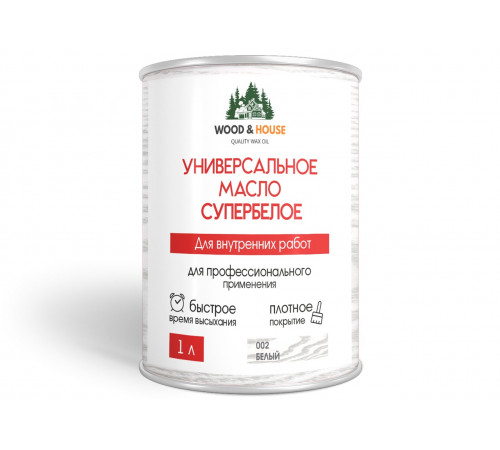 Заказать Универсальное масло СУПЕРБЕЛОЕ WOOD&HOUSE Серия ПРОФИ в Самаре, Самарская область
